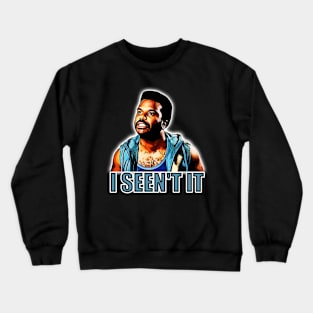 I Seent It - Pineapple Express Tee Crewneck Sweatshirt